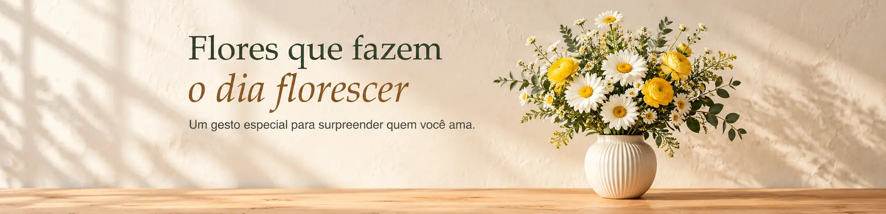 Flores que fazem o dia florescer. Um gesto especial para surpreender quem você ama.
